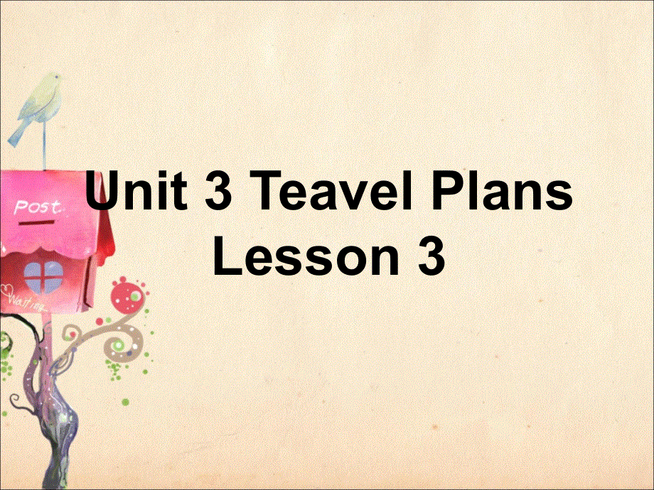 四年级下册英语课件-Unit 3 Travel Plans Lesson 3 人教（新起点）（2018秋） (共20张PPT).ppt_第1页