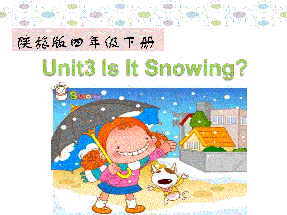 四年级下册英语课件-Unit 3 Is It Snowing_陕旅版 (共12张PPT).ppt_第1页
