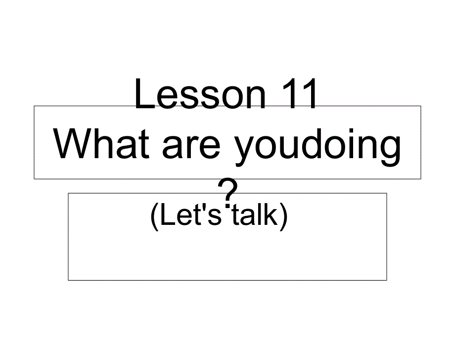 四年级下册英语课件－Lesson 11《What are you doing》｜科普版（三起） (共13张PPT).ppt_第1页