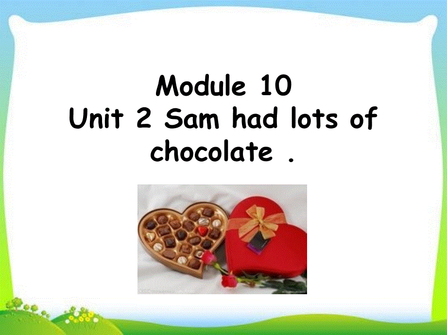 四年级下册英语课件－M10 U2 Sam had lots of chocolate.｜外研社（三起） (共10张PPT).ppt_第1页