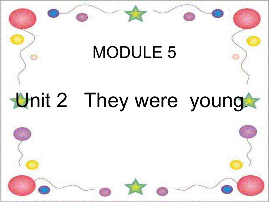 四年级下册英语课件－M5U2 They were young｜外研版 (10) (共19张PPT).ppt_第1页