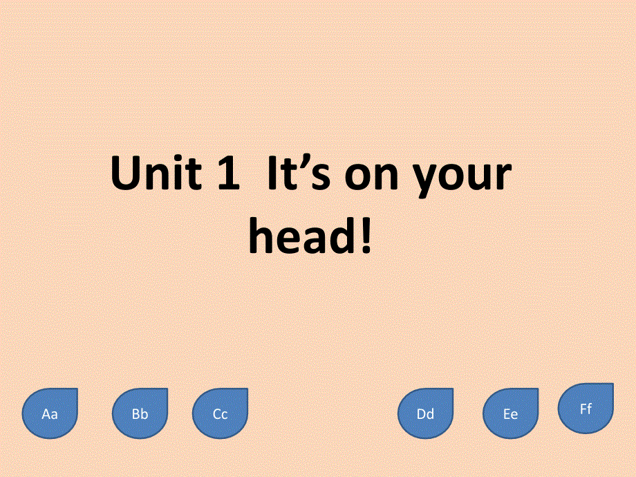 四年级下册英语课件－Unit 1 It’s on your head｜湘少版 (共19张PPT).ppt_第1页
