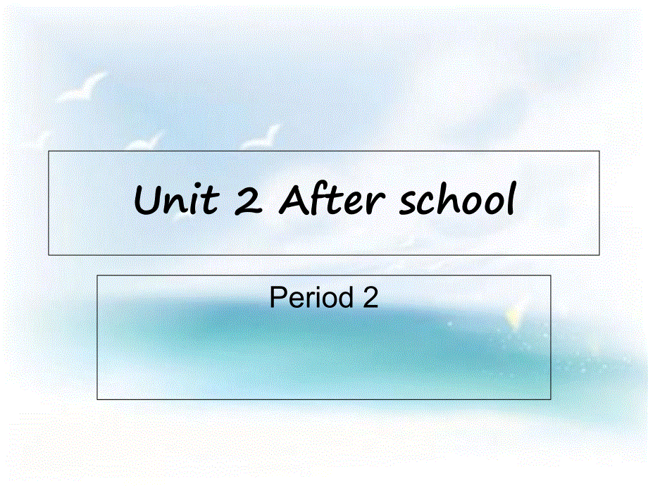 四年级下册英语课件－《Unit 2 After school》｜译林版（三起） (共9张PPT).ppt_第1页
