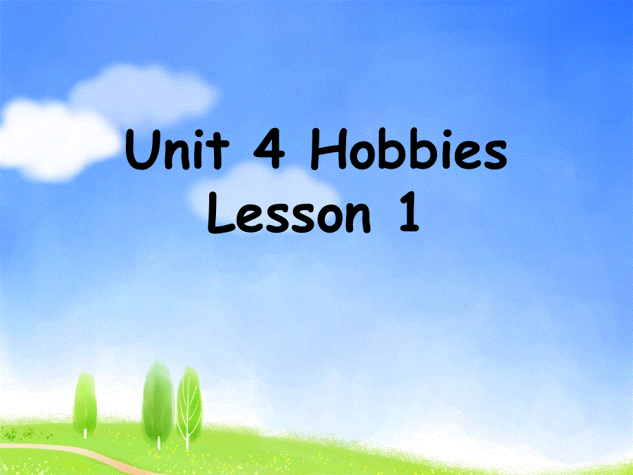 四年级下册英语课件-Unit 4 Hobbies Lesson 1 人教（新起点）（2018秋） (共19张PPT).ppt_第1页