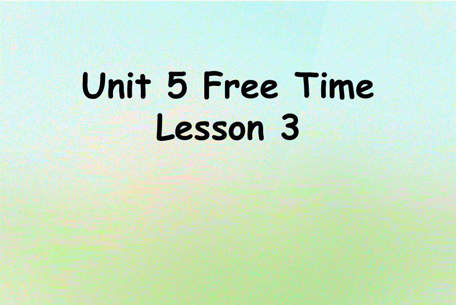 四年级下册英语课件-Unit 5 Free Time Lesson 3 人教（新起点）（2018秋） (共19张PPT).ppt_第1页