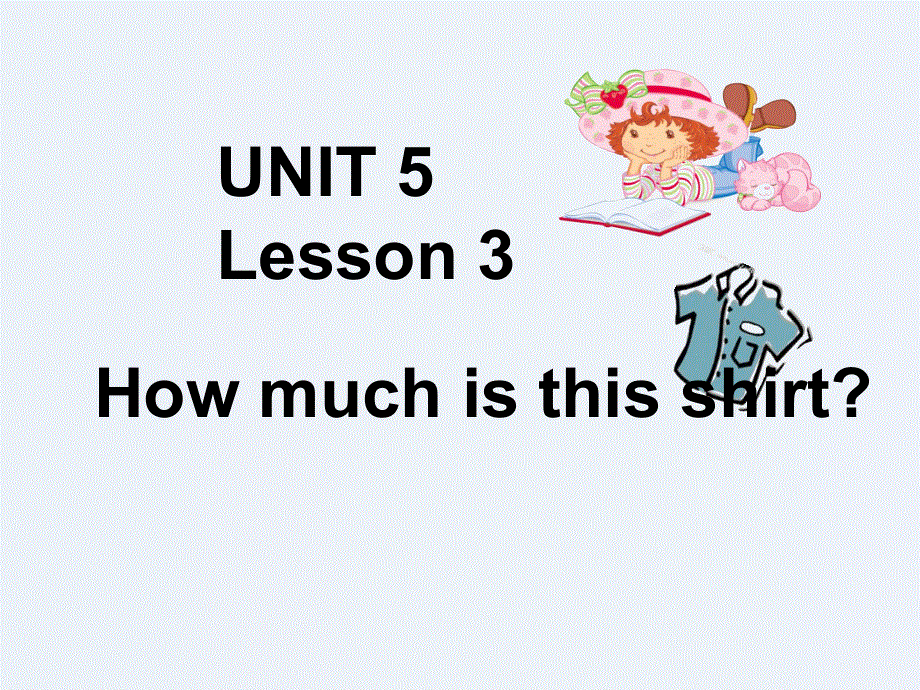 四年级下册英语课件-Unit 5 Shopping Lesson 3 How much is this shirt鲁科版（五四制） (共18张PPT).ppt_第1页