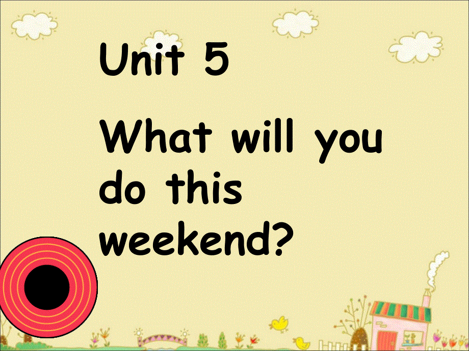 四年级下册英语课件-Unit 5 What will you do this weekend Lesson 29-2_人教精通（2014秋）.ppt_第1页