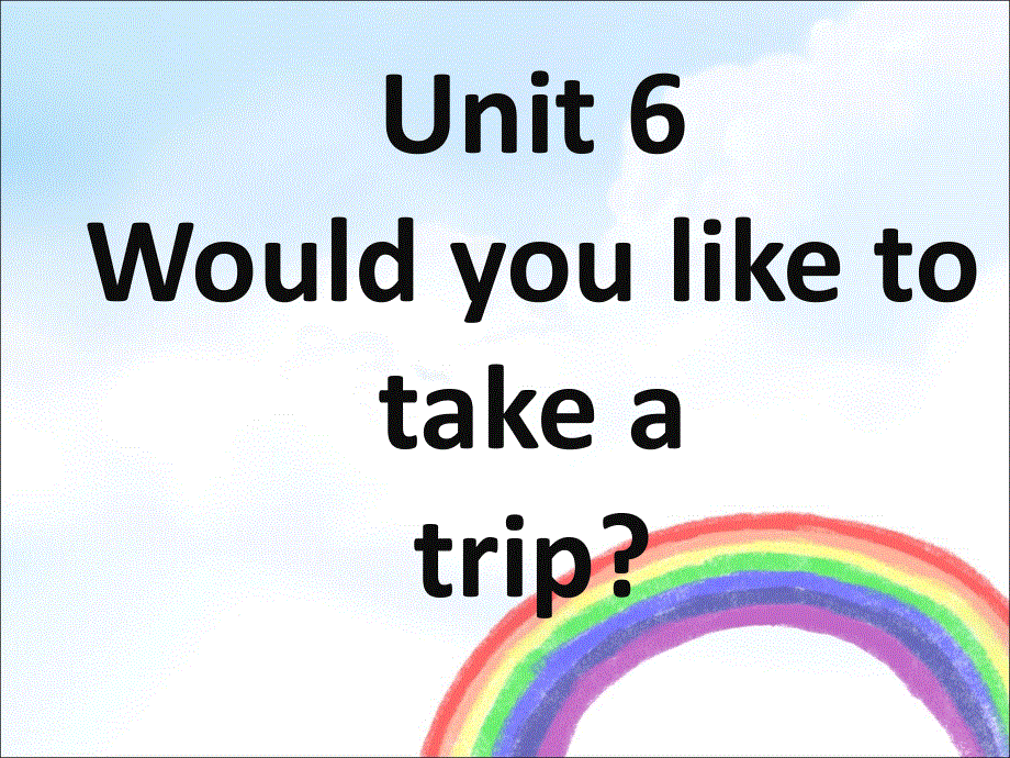 四年级下册英语课件-Unit 6 Would you like to take a trip Lesson 35-1_人教精通（2014秋）.ppt_第1页