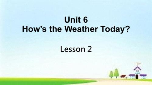 四年级下册英语课件-Unit 6 How's The Weather Today Lesson 2 -3∣重大版 (共13张PPT).ppt