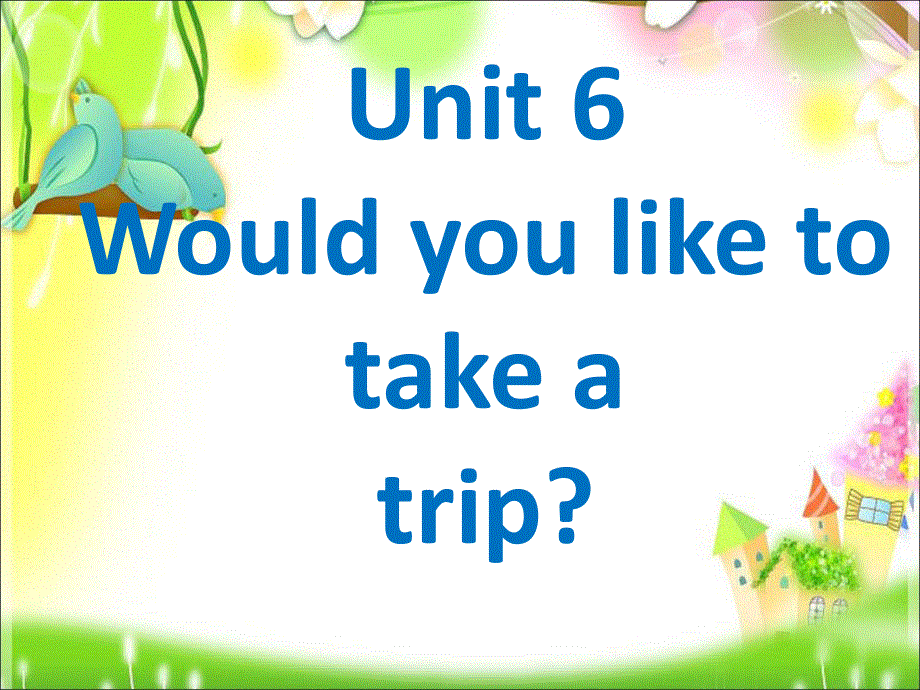 四年级下册英语课件-Unit 6 Would you like to take a trip Lesson 33-1_人教精通（2014秋）.ppt_第1页