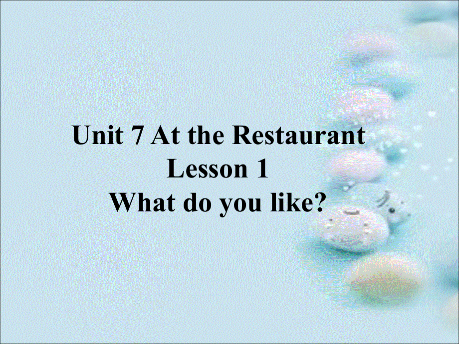 四年级下册英语课件-Unit 7 At the Restaurant Lesson 1 What do you like 3_北师大版（三起）（2014秋） (共18张PPT).ppt_第1页