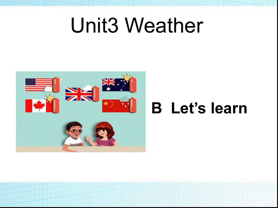 四年级下册英语课件-Unit3 weather B Let's learn ｜人教（PEP）（2014秋） (共39张PPT).ppt_第1页