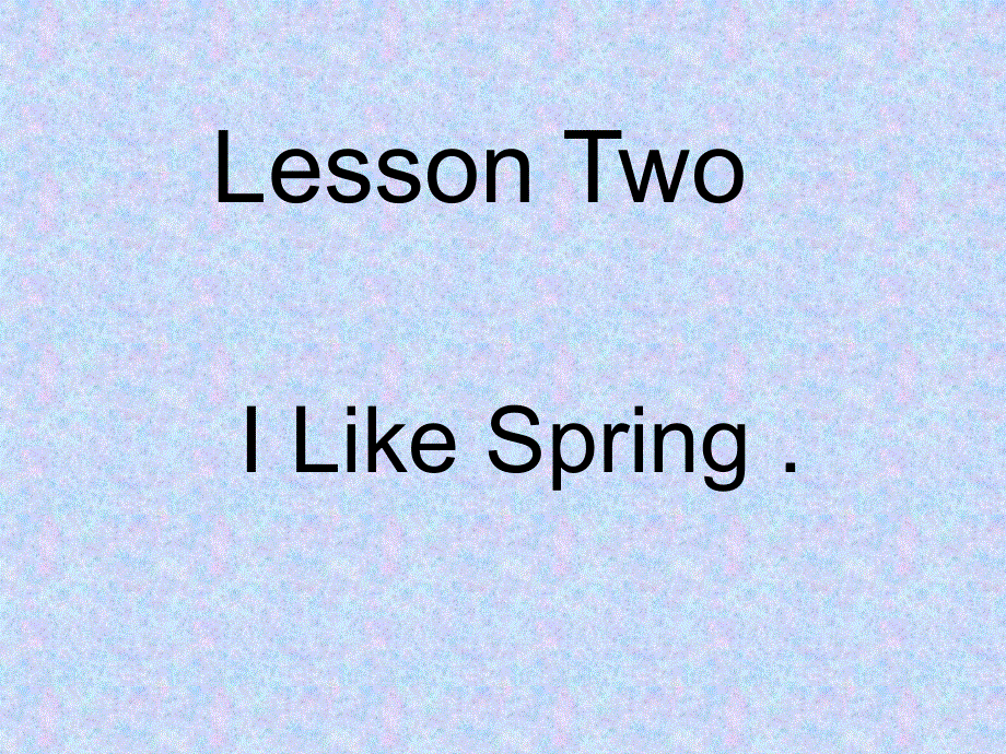 四年级下英语课件- Lesson 2 I like spring_教科版.ppt_第1页