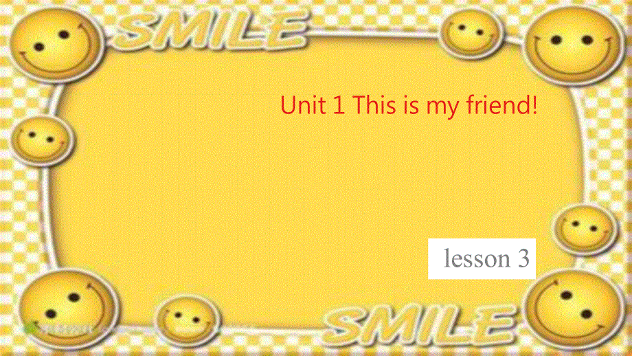 四年级上册英语课件-Unit 1 This is my new friend Lesson 3-3_人教精通（2014秋）.ppt_第1页