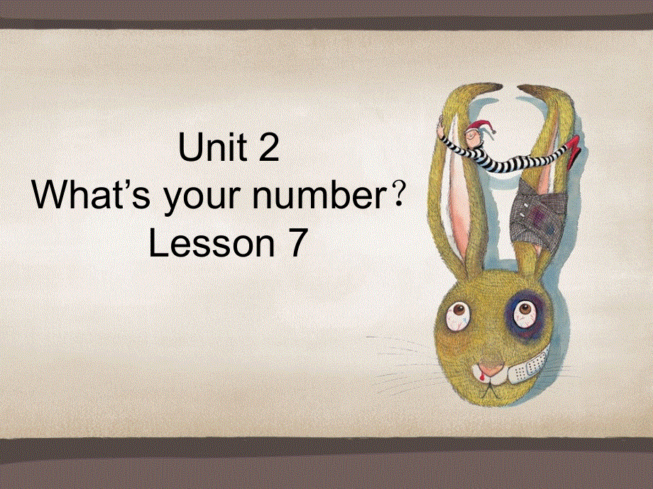 四年级上册英语课件-Unit 2 What's your number Lesson 7-1_人教精通（2014秋）.ppt_第1页