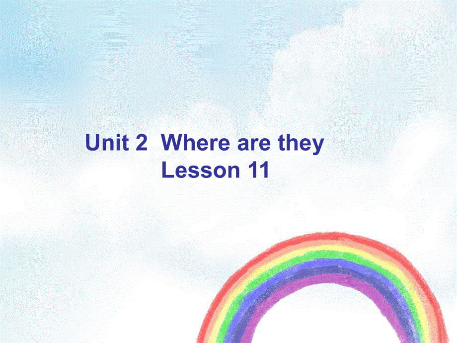 四年级上册英语课件-Unit 2 Where are they Lesson 11 课件1｜清华版（一起） (共19张PPT).ppt_第1页