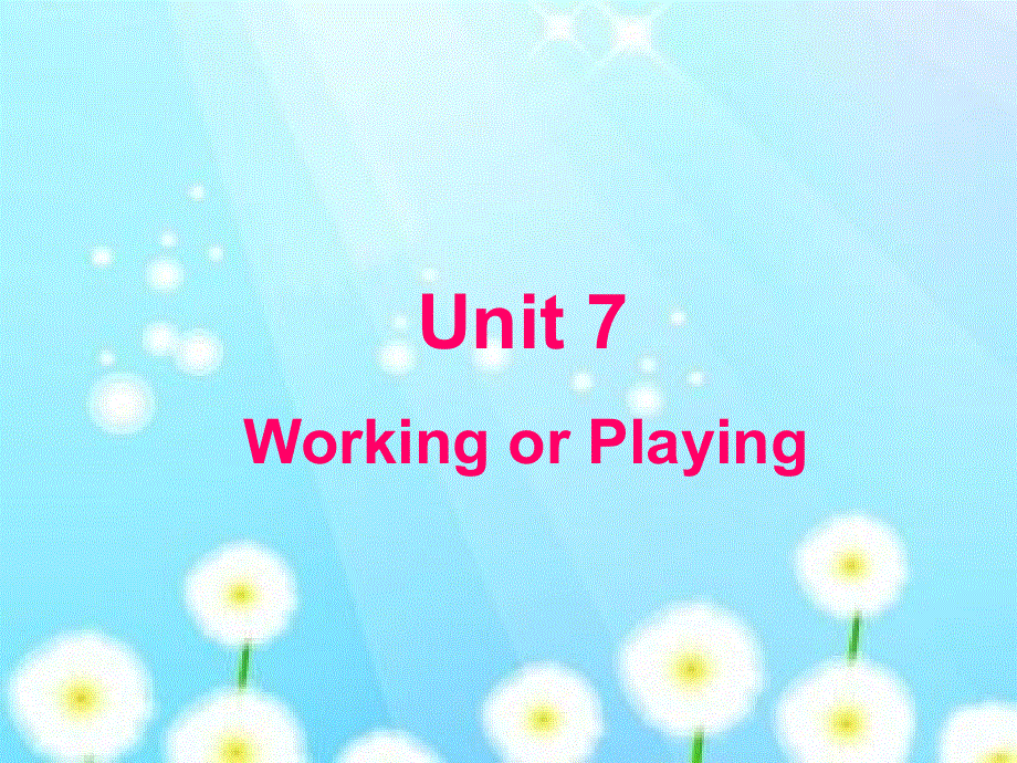 四年级上册英语课件-Unit 6Working or Playing1_广东开心英语.ppt_第1页
