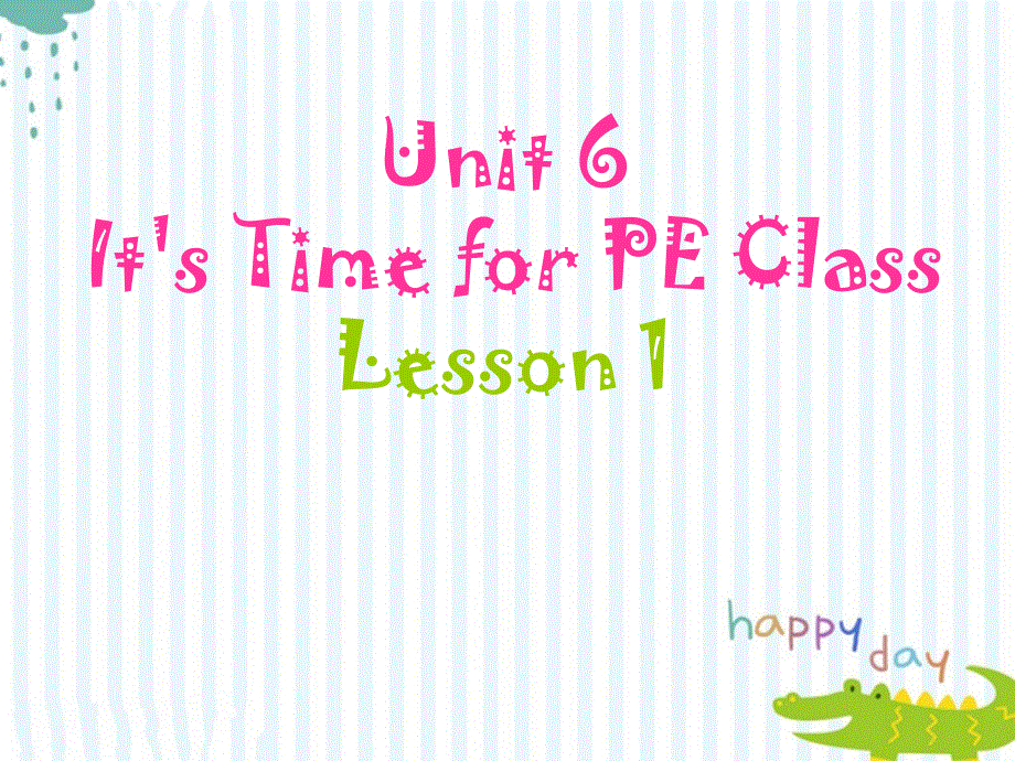 四年级上册英语课件-Unit 6 It's Time for PE Class Lesson 1-1 ∣重大版 (共18张PPT).ppt_第1页