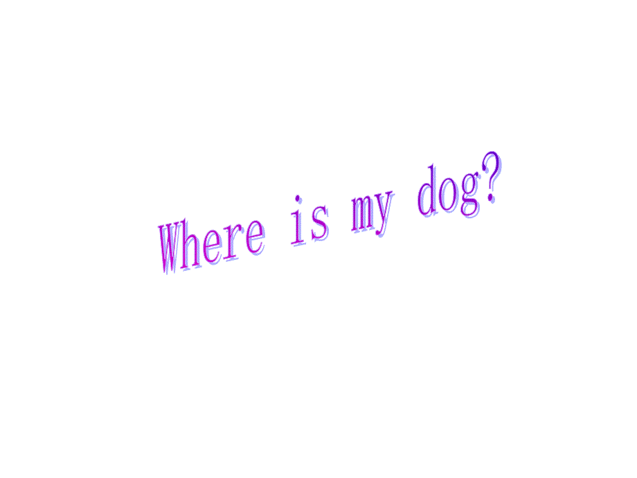 四年级上册英语课件-Where is my dog（3）_科普版（三起）.ppt_第1页