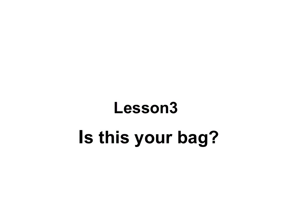四年级上册英语课件－Lesson 3《Is this your bag》｜科普版（三起） (共19张PPT).ppt_第1页