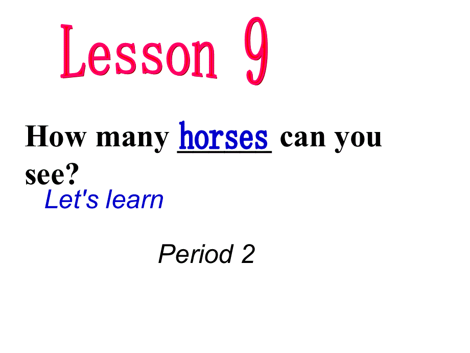 四年级上册英语课件－Lesson 9《How many horses can you see》｜科普版（三起） (共28张PPT).ppt_第2页