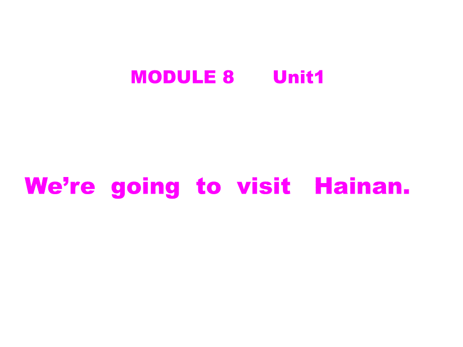 四年级上册英语课件－M8U1 We are going to visit Hainan｜外研社（三起） (共25张PPT).ppt_第1页