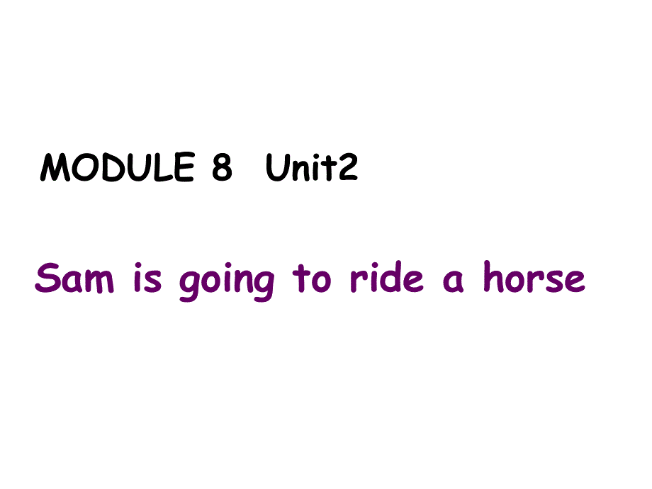 四年级上册英语课件－M8U2 Sam is going to ride a horse｜外研社（三起） (共21张PPT).ppt_第1页