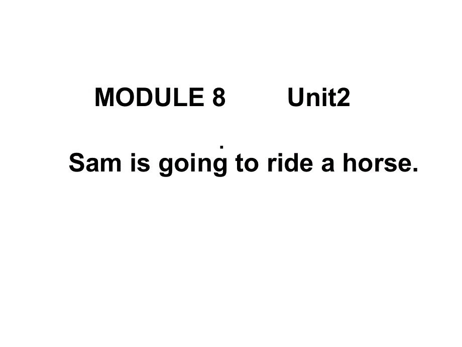 四年级上册英语课件－M8U2 Sam is going to ride a horse｜外研社（三起） (共12张PPT).ppt_第1页
