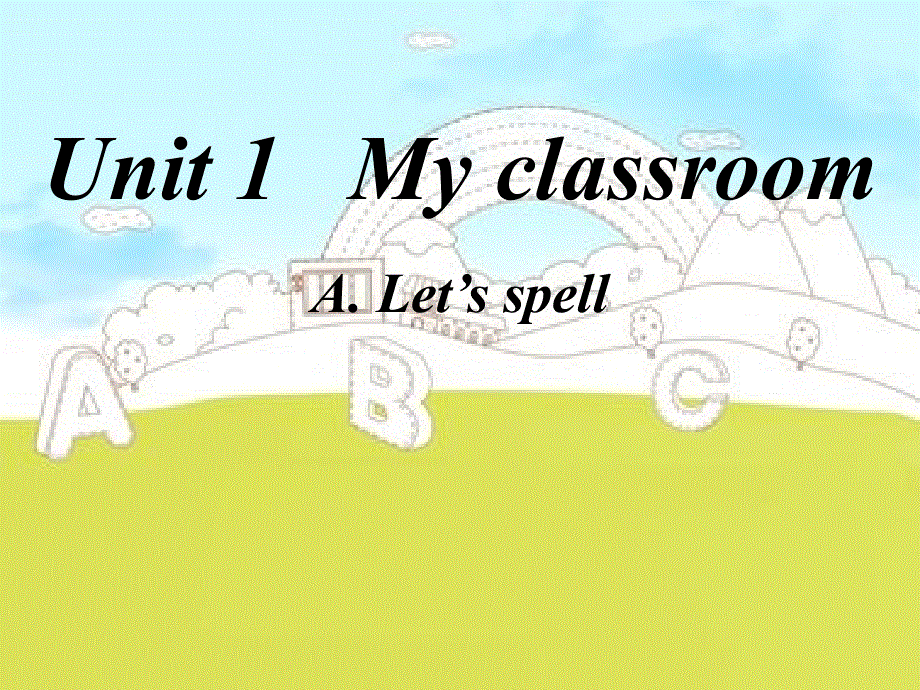 四年级上册英语课件－Unit1 My classroom 第3课时 ｜人教（PEP）（2018秋） (共25张PPT).ppt_第1页