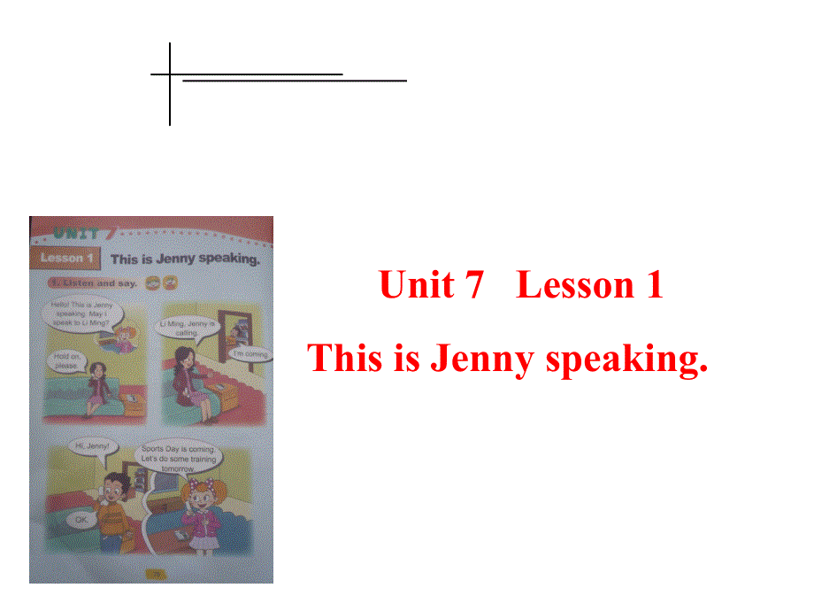 四年级上册英语说课课件－Unit 7《Lesson 1 This is Jenny speaking》｜鲁科版（五四制）（三起）｜鲁科版（五四制）（三起） (共34张PPT).ppt_第1页