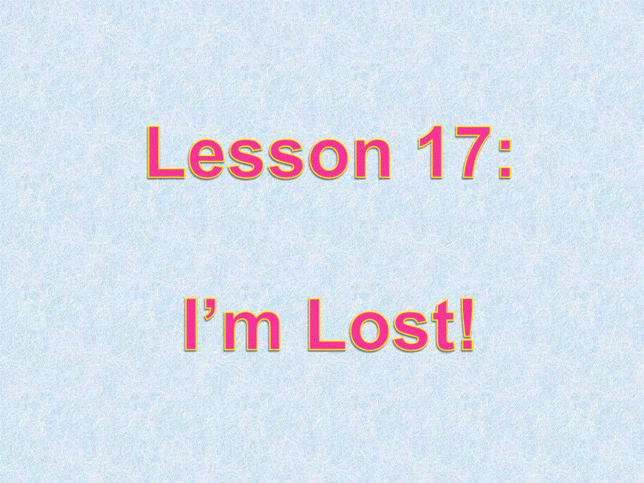 四年级上册英语课件-Lesson17 I'm lost_冀教版.ppt_第1页