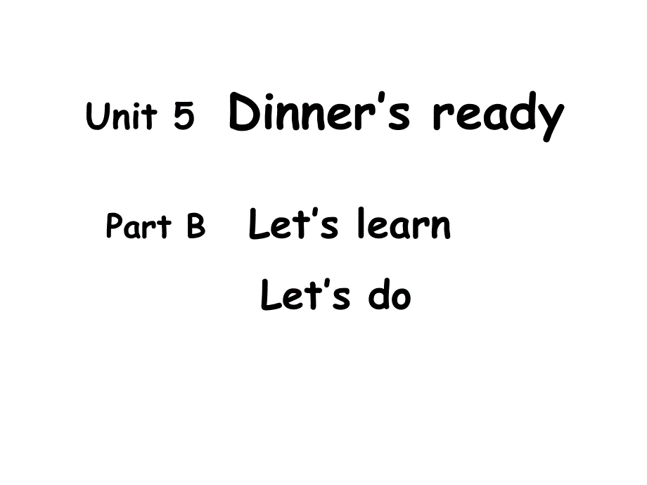 四年级上册英语课件－Unit5 Dinner's ready 第5课时 ｜人教（PEP）（2018秋）(共23张PPT).ppt_第1页