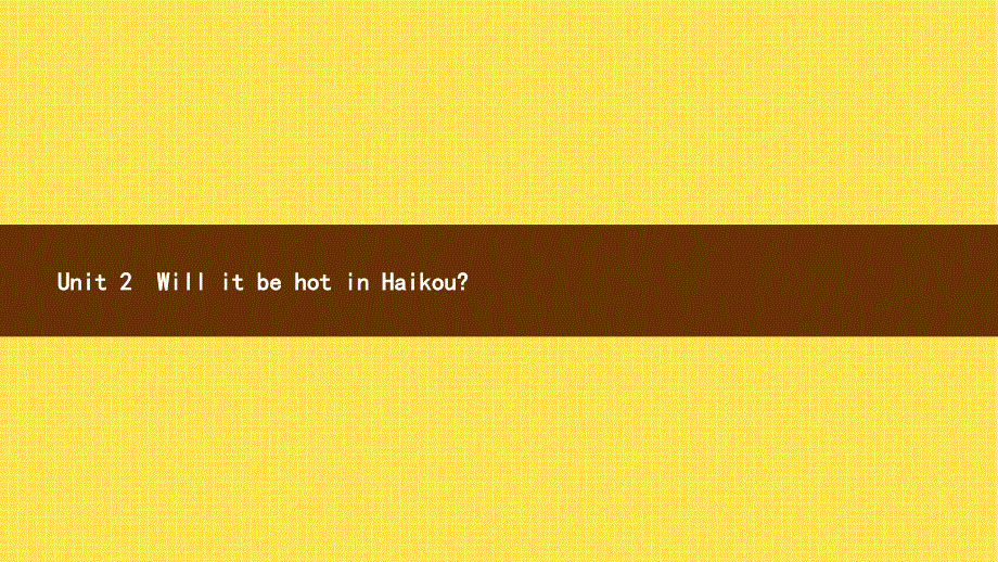 四年级下册英语课件-Module 4 Unit 2　Will it be hot in Haikou 外研社（三起） (共10张PPT) (共9张PPT).ppt_第1页