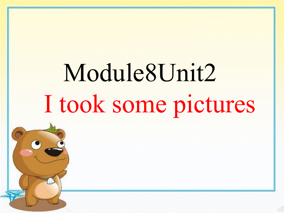 四年级下册英语课件-Module 8 Unit 2　I tooksome pictures∣外研版（三起） (共14张PPT).ppt_第1页