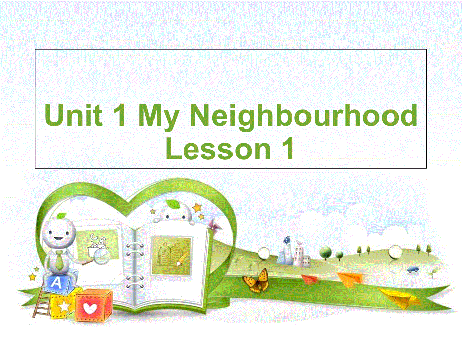 四年级下册英语课件-Unit 1 My Neighbourhood Lesson 1 人教（新起点）（2018秋） (共18张PPT).ppt_第1页