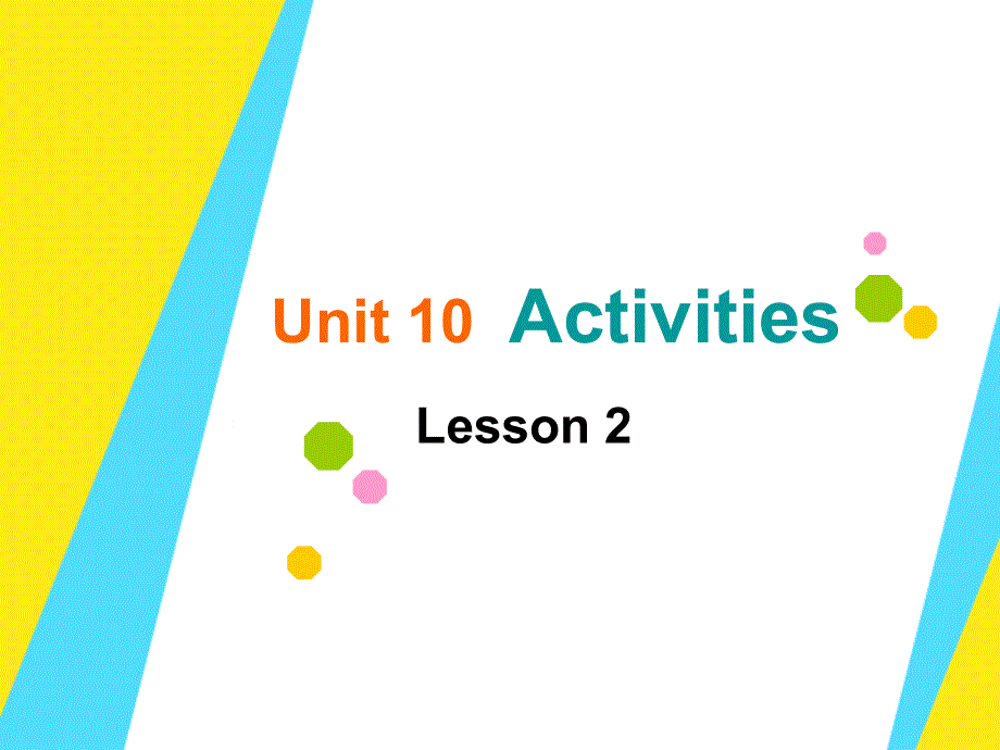 四年级下册英语课件-Unit 10 Activities Lesson 2 _北师大版（三起）（2014秋）(共22张PPT).ppt_第1页