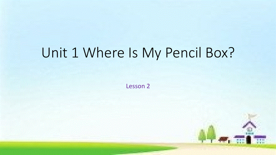 四年级下册英语课件-Unit 1 Where Is My Pencil BoxLesson 2 -3∣重大版 (共14张PPT).ppt_第1页