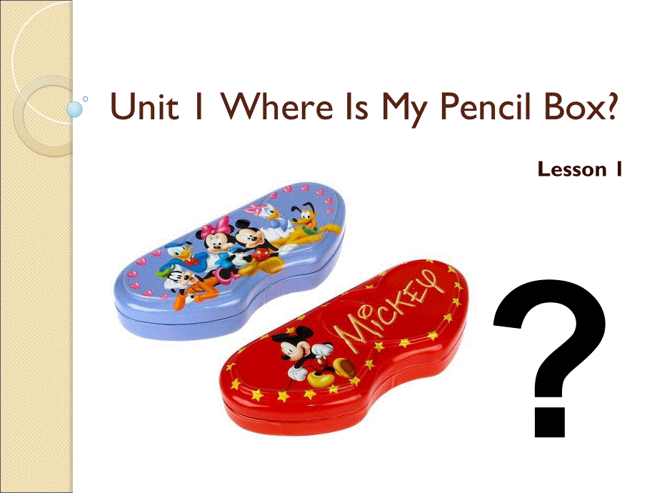 四年级下册英语课件-Unit 1 Where Is My Pencil Box Lesson 1 -1∣重大版 (共19张PPT).ppt_第1页