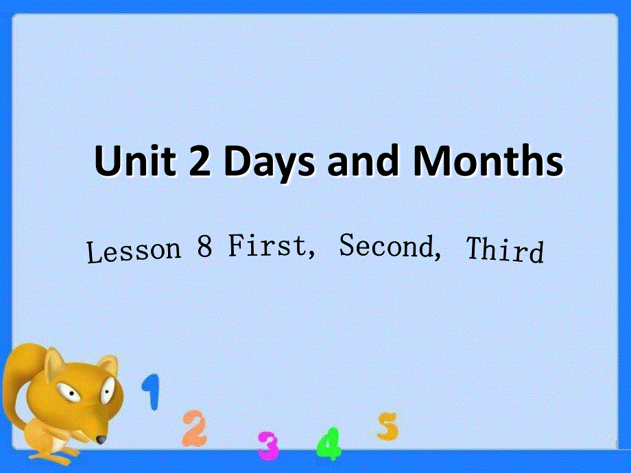 四年级下册英语课件-Unit 2 Days and Months Lesson 8 First Second Third ｜冀教版（三起）(共18张PPT).ppt_第1页