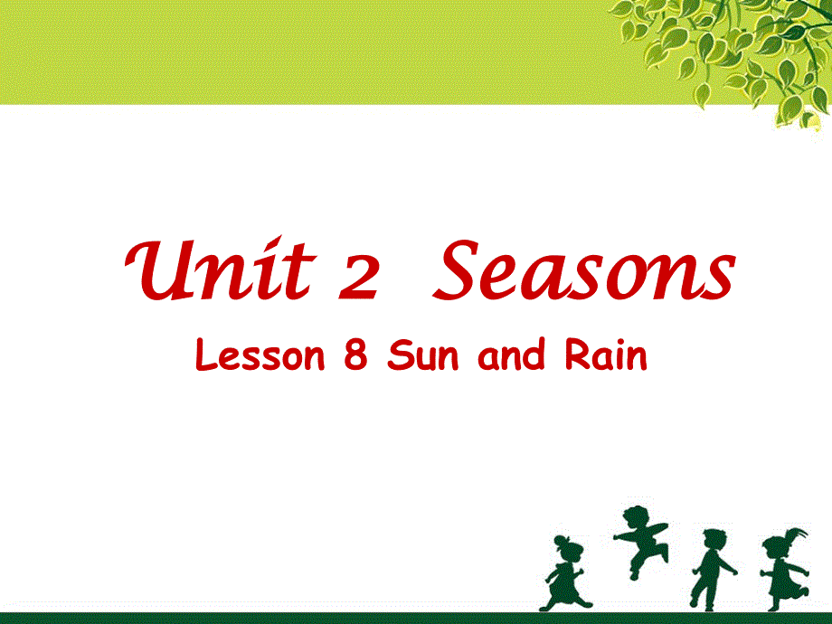 四年级下册英语课件-Unit 2 Seasons Lesson 8 Sun and Rain ｜冀教版（一起）(共21张PPT).ppt_第1页