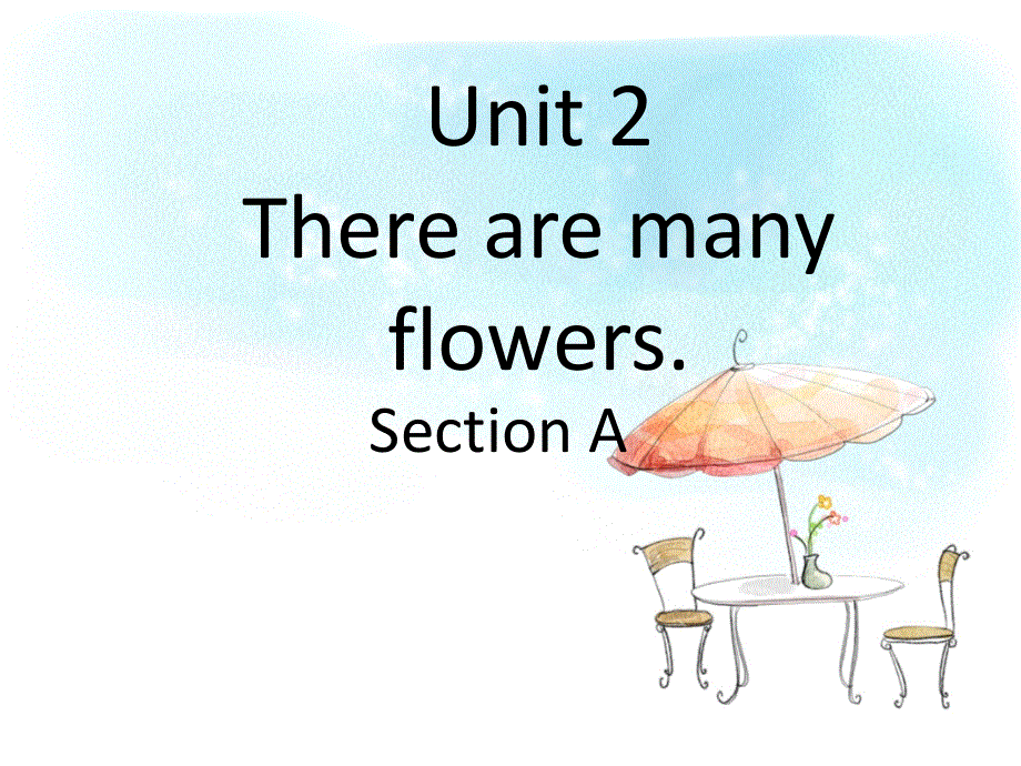 四年级下册英语课件-Unit 2 There are many flowers Section A_湘鲁版 (共17张PPT).ppt_第1页