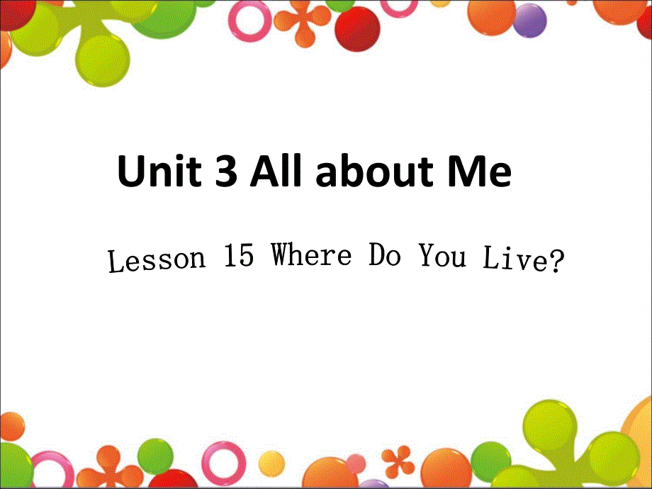 四年级下册英语课件-Unit 3 All about Me Lesson 15 Where Do You Live 1｜冀教版（三起）(共18张PPT).ppt_第2页