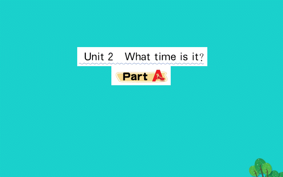 四年级英语下册Unit2WhattimeisitPartA作业课件人教PEP版.ppt_第1页