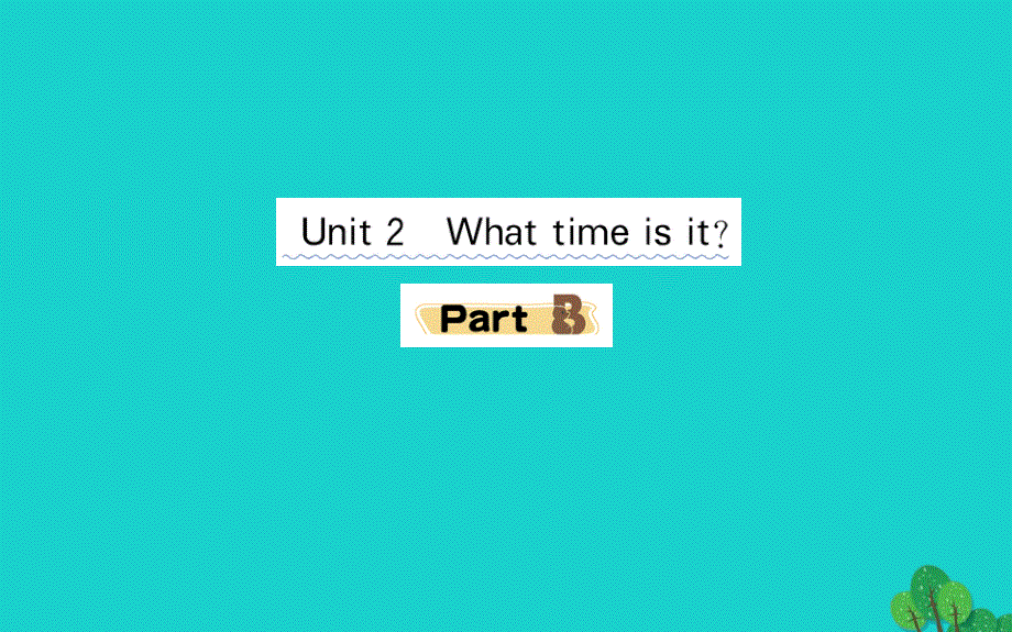 四年级英语下册Unit2WhattimeisitPartB作业课件人教PEP版.ppt_第1页