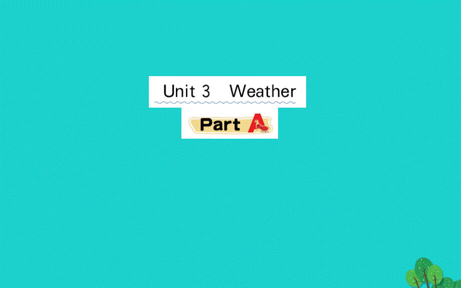 四年级英语下册Unit3WeatherPartA课堂课件人教PEP版.ppt_第1页