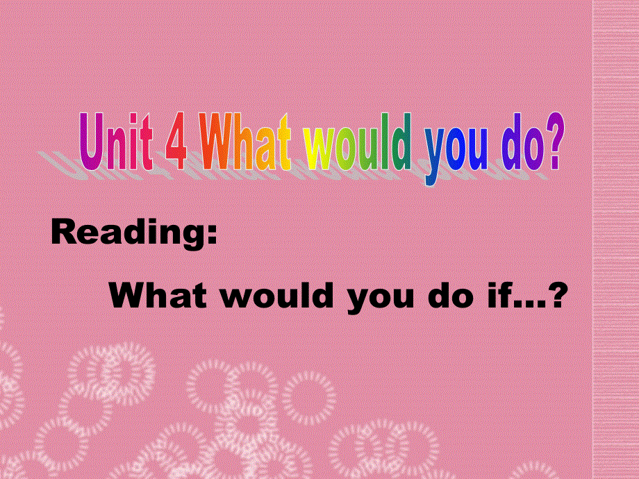 山西省太谷县明星中学九年级英语上册《Unit 4 What would you do if》课件1 人教新目标版.ppt_第1页