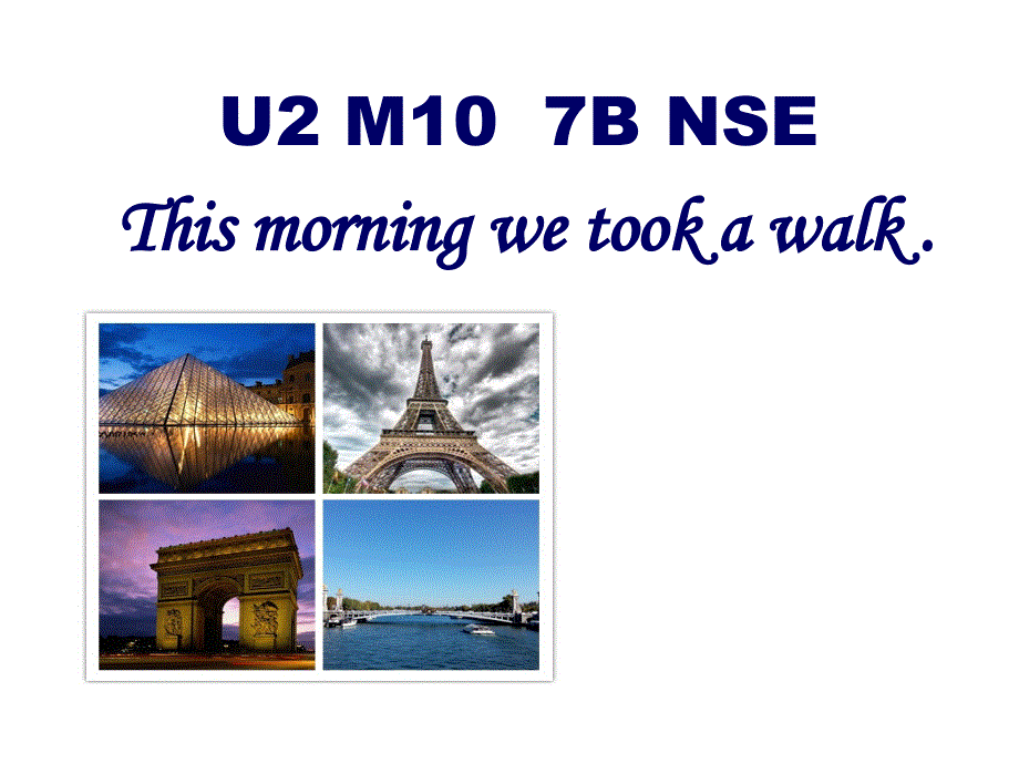 外研版初中英语七年级下册第10单元Unit 2 This morning we took a walk（(共11张PPT).ppt_第1页