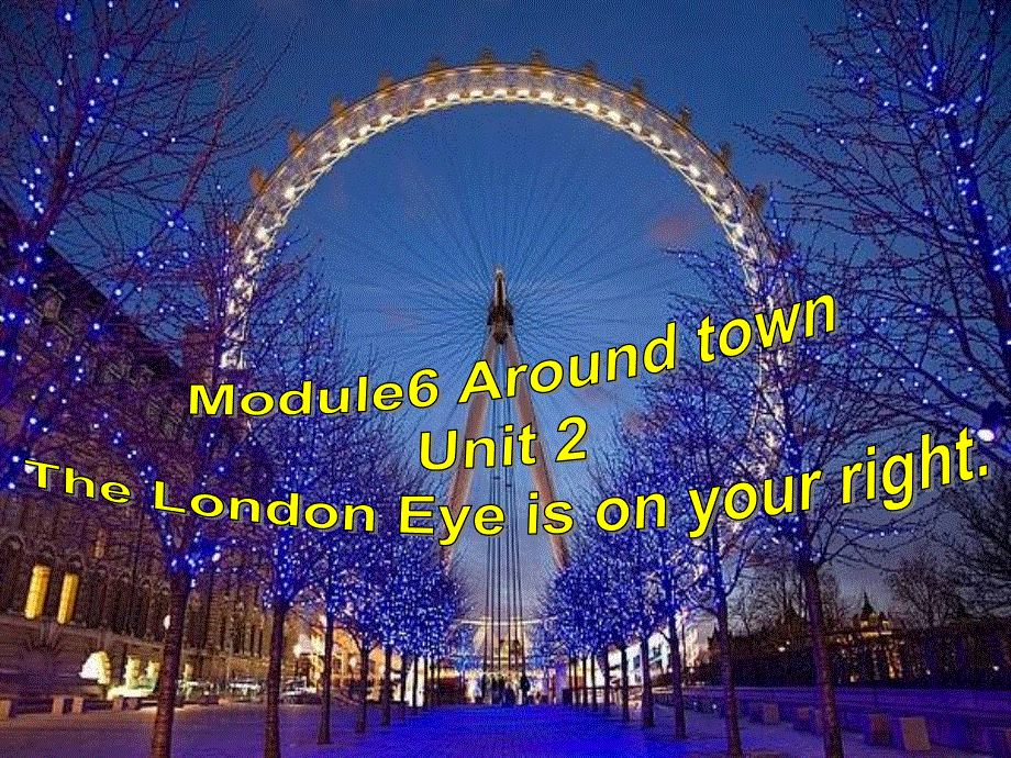 外研版初中英语七年级下册第6单元Unit 2 The London Eye is on your right(共25张PPT).ppt_第3页
