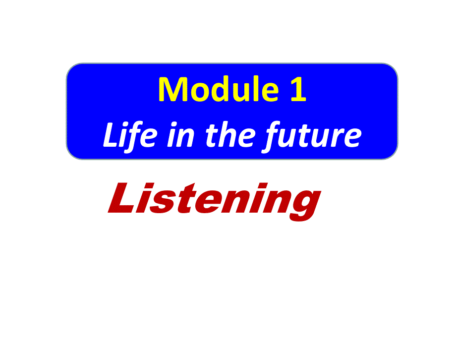 外研版高中英语教学课件Book4Module1Period3 listening and grammar(共32张PPT).ppt_第1页