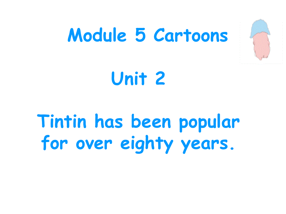 外研2011课标版初中英语八年级下册第5单元Unit 2 Tinting has been popular for over eighty years(图片版共17张PPT).ppt_第1页